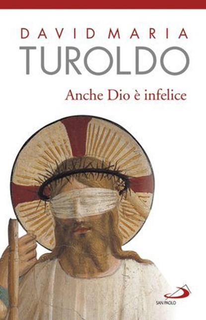 Anche Dio è infelice, David Maria Turoldo - Ebook - 9788892203488
