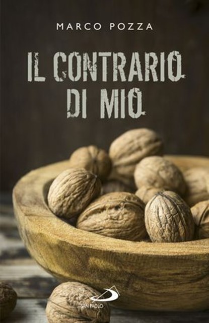 Il contrario di mio, Marco Pozza - Ebook - 9788892206342