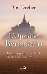 L'opzione Benedetto - Rod Dreher - 9788892206434