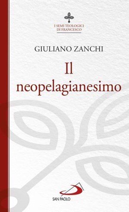 Il neopelagianesimo, Giuliano Zanchi - Ebook - 9788892206465