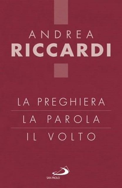 La preghiera, la parola, il volto, Andrea Riccardi - Ebook - 9788892208896