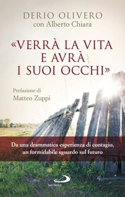 Verrà la vita e avrà i suoi occhi, Derio Olivero ; Alberto Chiara - Ebook - 9788892209800