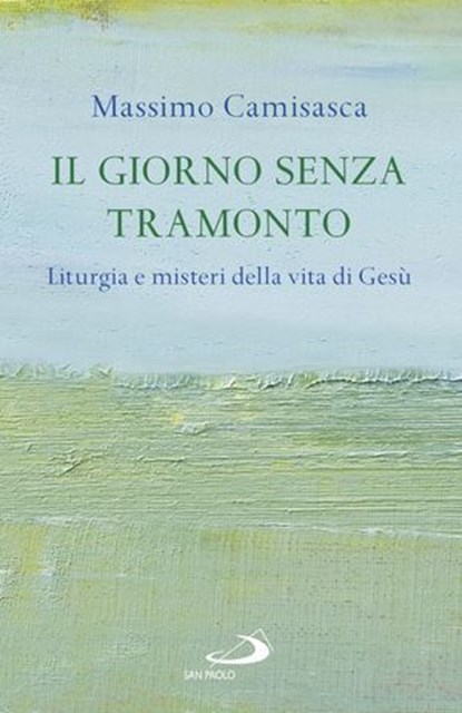 Il giorno senza tramonto, Massimo Camisasca - Ebook - 9788892230231