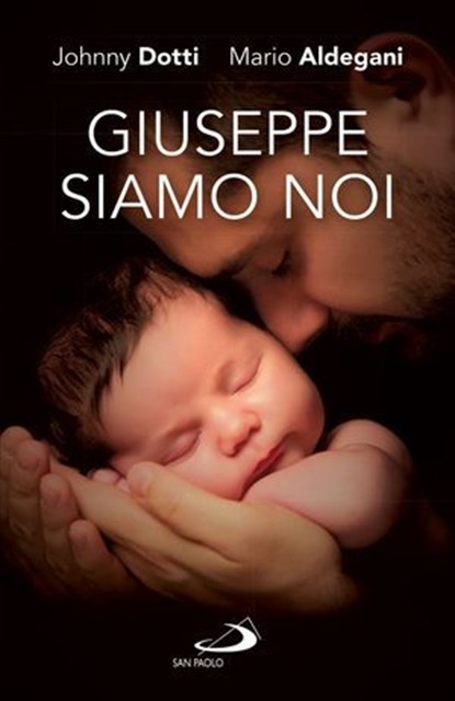 Giuseppe siamo noi, Johnny Dotti ; Mario Aldegani - Ebook - 9788892230903