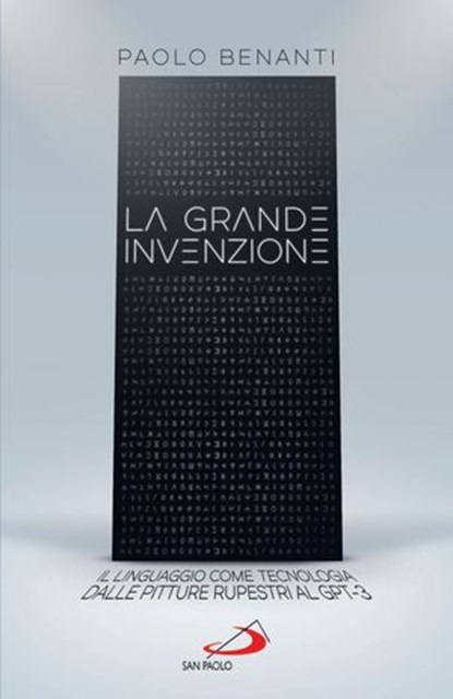 La grande invenzione, Paolo Benanti - Ebook - 9788892230972