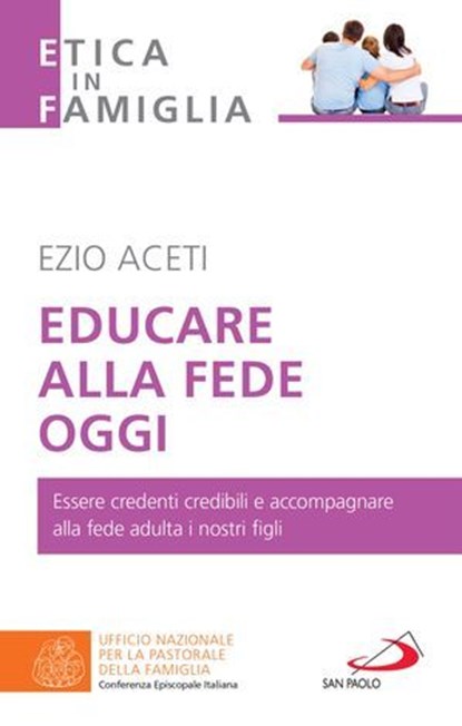 Educare alla fede oggi, Ezio Aceti - Ebook - 9788892231245