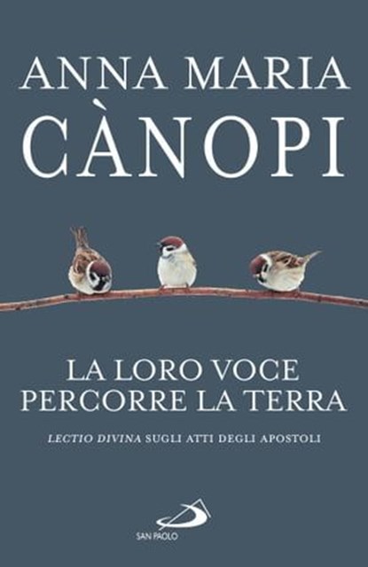 La loro voce percorre la terra, Anna Maria Cànopi - Ebook - 9788892232068