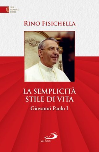La semplicità stile di vita, Rino Fisichella - Ebook - 9788892232334