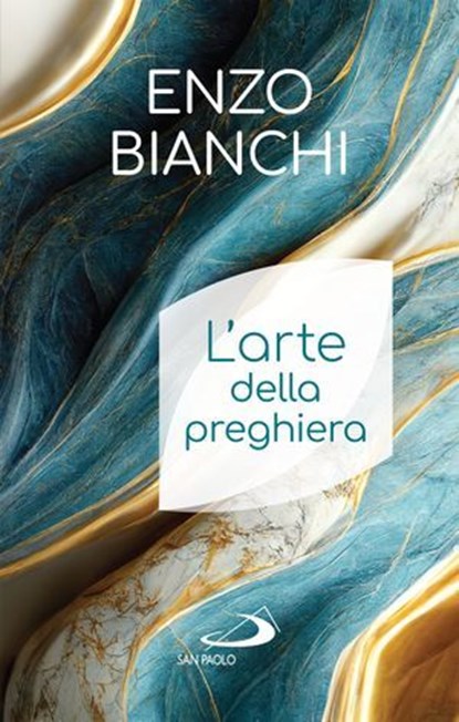 L'arte della preghiera, Enzo Bianchi - Ebook - 9788892233928