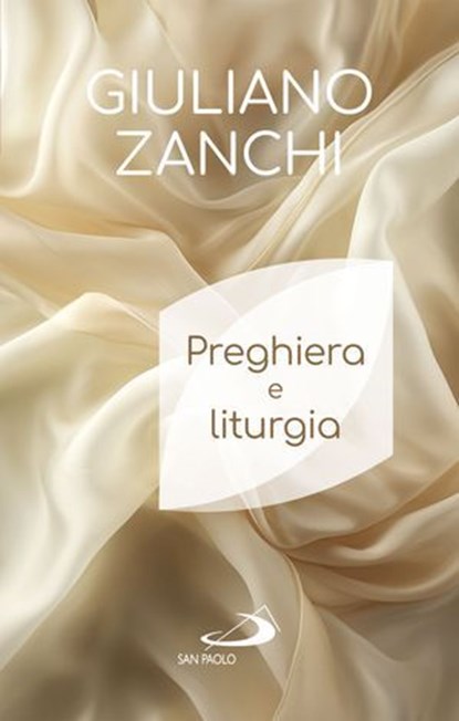 Preghiera e liturgia, Giuliano Zanchi - Ebook - 9788892234079