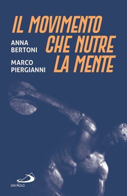 Il movimento che nutre la mente, Anna Bertoni ; Marco Piergianni - Ebook - 9788892234345