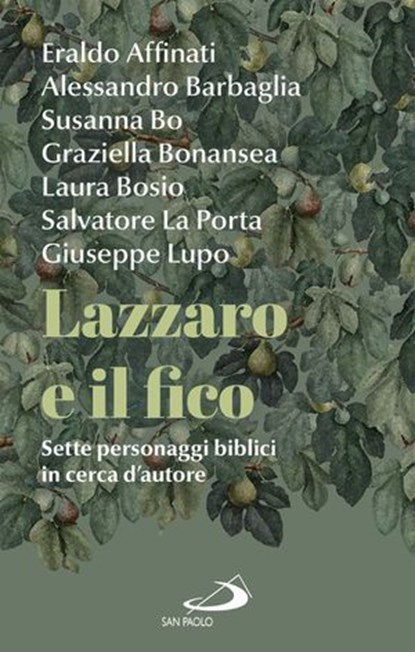 Lazzaro e il fico, Eraldo Affinati ; Alessandro Barbaglia ; Susanna Bo ; Graziella Bonansea ; Laura Bosio ; Salvatore La Porta ; Giuseppe Lupo - Ebook - 9788892234543