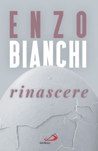 Rinascere, Enzo Bianchi - Ebook - 9788892234741