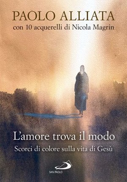 L'amore trova il modo, Paolo Alliata ; Nicola Magrin - Ebook - 9788892234758