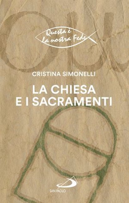 La Chiesa e i sacramenti, Cristina Simonelli - Ebook - 9788892234956
