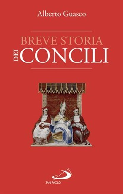 Breve storia dei concili, Alberto Guasco - Ebook - 9788892235090