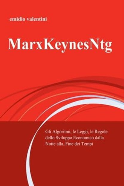 MarxKeynesNtg, emidio valentini - Ebook - 9788892302020