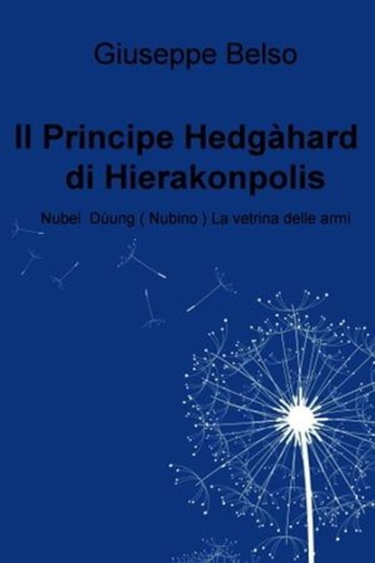 Il Principe Hedgàhard di Hierakonpolis, Giuseppe Belso - Ebook - 9788892308565