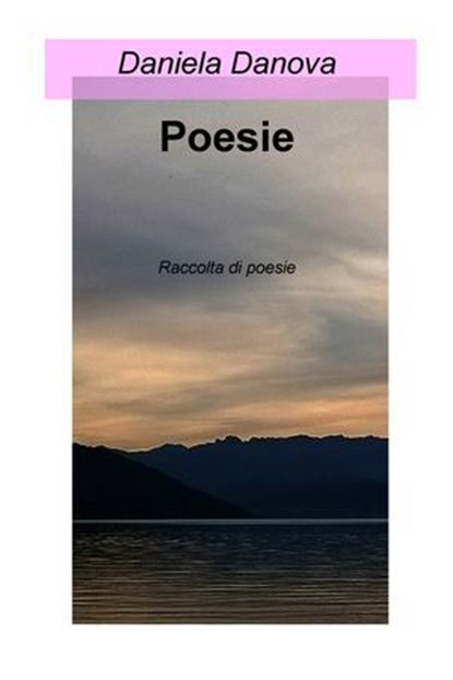 Poesie, Daniela Danova - Ebook - 9788892332706