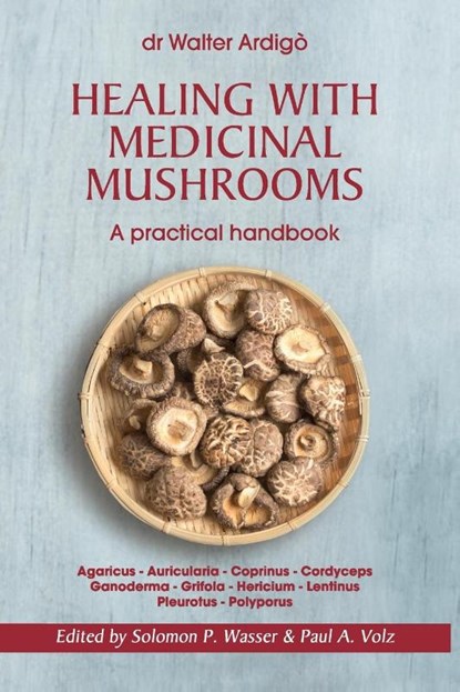 Healing with Medicinal Mushrooms. A practical handbook, Walter Ardigo - Paperback - 9788892631427