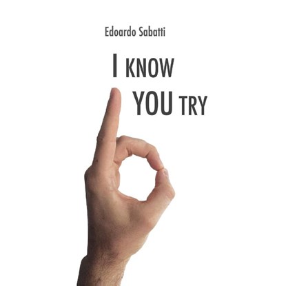 I know you try, Edoardo Sabatti - Paperback - 9788892685093