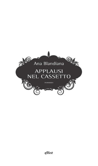 Applausi nel cassetto, Ana Blandiana - Ebook - 9788892761094
