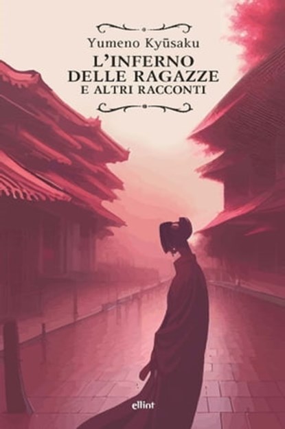 L'inferno delle ragazze, Yumeno Kyusaku - Ebook - 9788892762770
