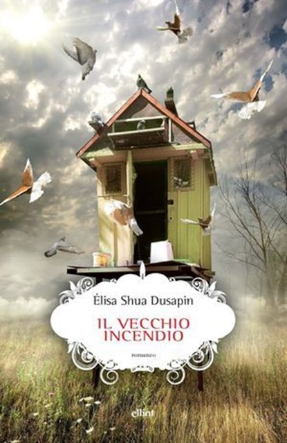 Il vecchio incendio, Élisa Shua Dusapin - Ebook - 9788892764262
