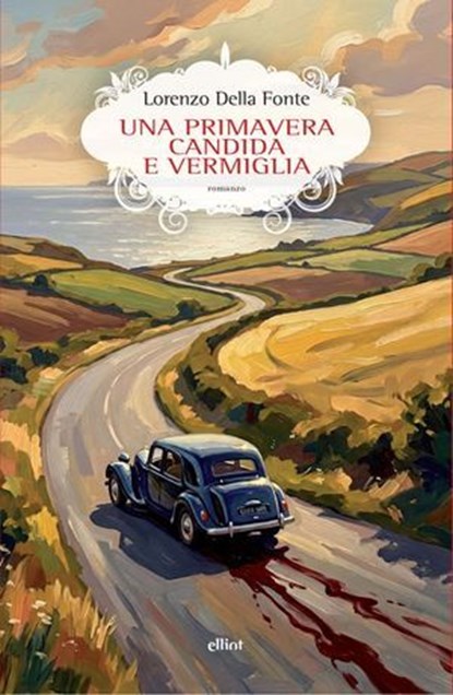 Una primavera candida e vermiglia, Lorenzo Della Fonte - Ebook - 9788892764880