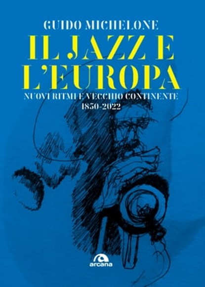 Il jazz e l'Europa, Guido Michelone - Ebook - 9788892772113