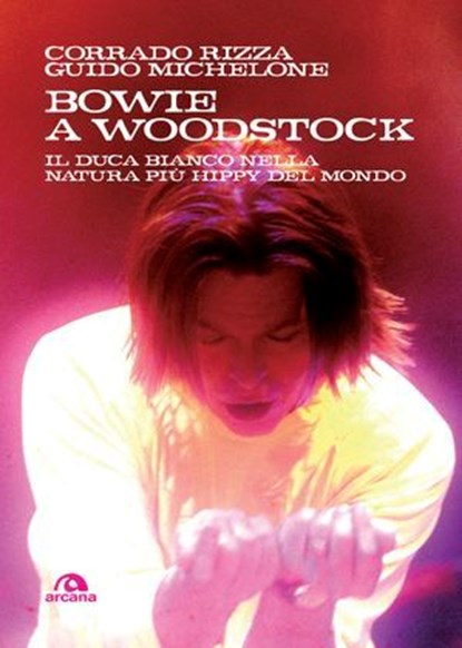 Bowie a Woodstock, Corrado Rizza ; Guido Michelone - Ebook - 9788892773295