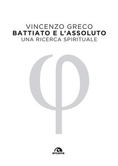 Battiato e l'assoluto, Vincenzo Greco - Ebook - 9788892774735