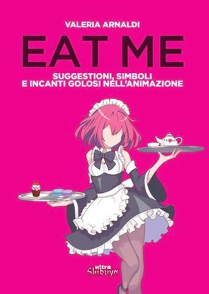Eat me, Valeria Arnaldi - Ebook - 9788892783768