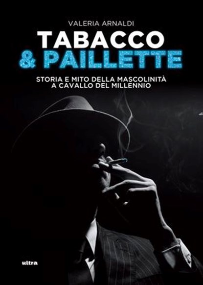 Tabacco e paillette, Valeria Arnaldi - Ebook - 9788892783799