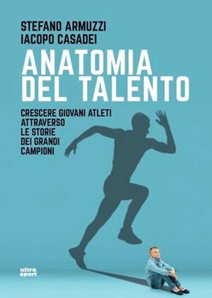 Anatomia del talento, Stefano Armuzzi ; Iacopo Casadei - Ebook - 9788892784581