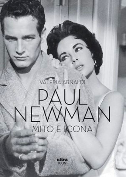 Paul Newman, Valeria Arnaldi - Ebook - 9788892784727