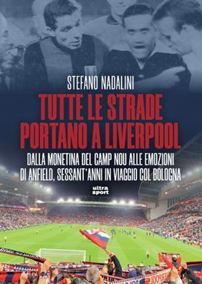 Tutte le strade portano a Liverpool, Stefano Nadalini - Ebook - 9788892784758