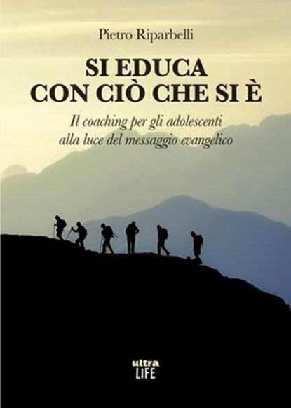 Si educa con ciò che si è, Pietro Riparbelli - Ebook - 9788892785281