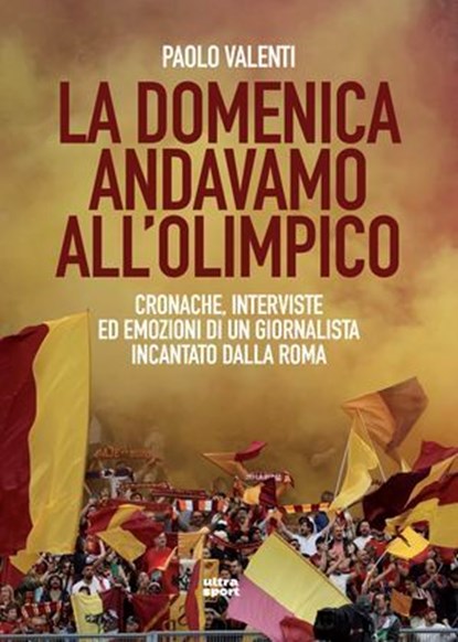 La domenica andavamo all'olimpico, Paolo Valenti - Ebook - 9788892785502