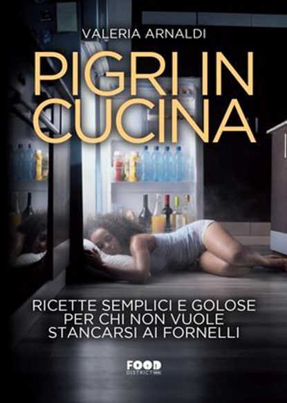 Pigri in cucina, Valeria Arnaldi - Ebook - 9788892785557