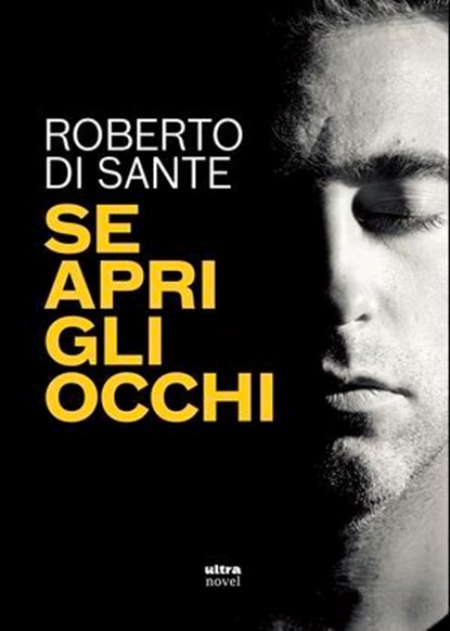 Se apri gli occhi, Roberto Di Sante - Ebook - 9788892785731