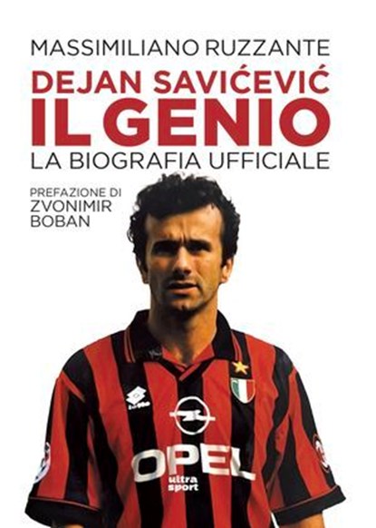 Dejan Savićević, il genio, Massimiliano Ruzzante ; Zvonimir Boban - Ebook - 9788892785908