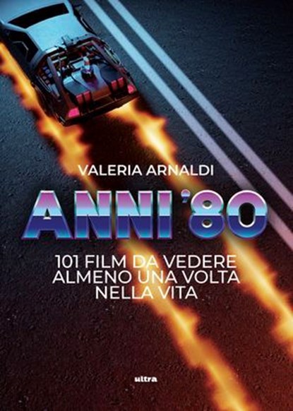 Anni '80, Valeria Arnaldi - Ebook - 9788892785922