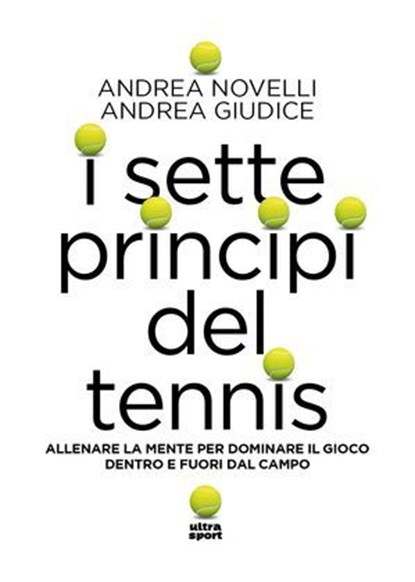 I sette principi del tennis, Andrea Novelli ; Andrea Giudice - Ebook - 9788892785939