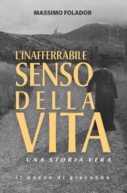 L'inafferrabile senso della vita, Massimo Folador - Ebook - 9788892871267