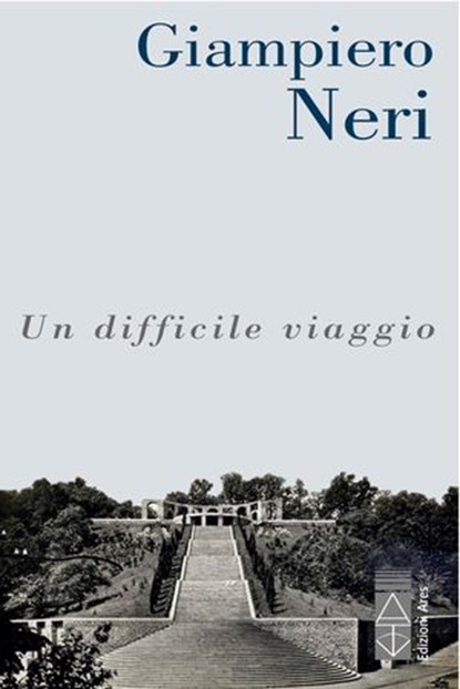 Un difficile viaggio, Giampiero Neri - Ebook - 9788892981911