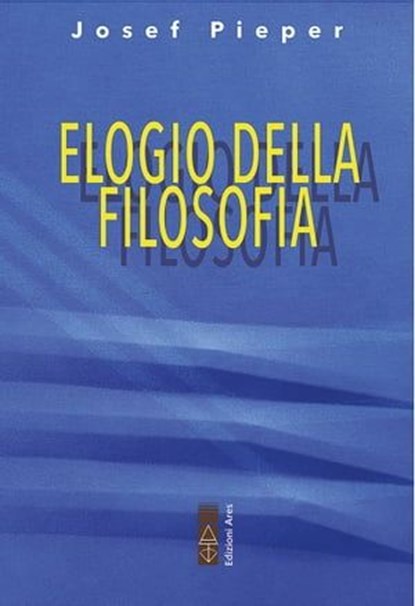 Elogio della filosofia, Josef Pieper - Ebook - 9788892982550