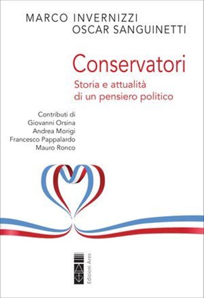 Conservatori, Marco Invernizzi ; Oscar Sanguinetti ; Giovanni Orsina ; Andrea Morigi ; Francesco Pappalardo ; Mauro Ronco - Ebook - 9788892984059