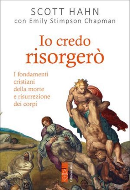 Io credo risorgerò, Scott Hahn ; Emily Stimpson Chapman - Ebook - 9788892984400