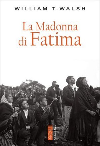 La Madonna di Fatima, William T. Walsh - Ebook - 9788892984837